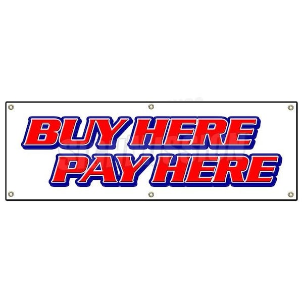 BUY HERE PAY HERE BANNER SIGN purchase no credit check ez easy car auto lot